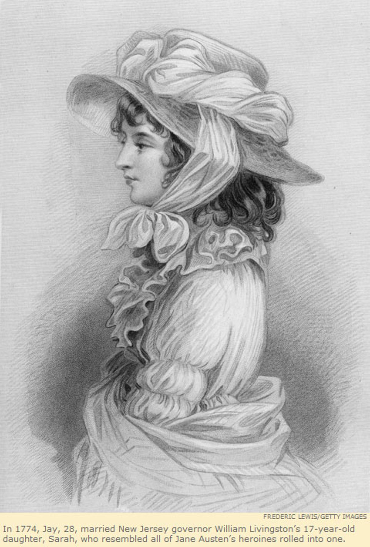 In 1774, Jay, 28, married New Jersey governor William Livingston's 17-year-old daughter, Sarah, who resembled all of Jane Austen’s heroines rolled into one.